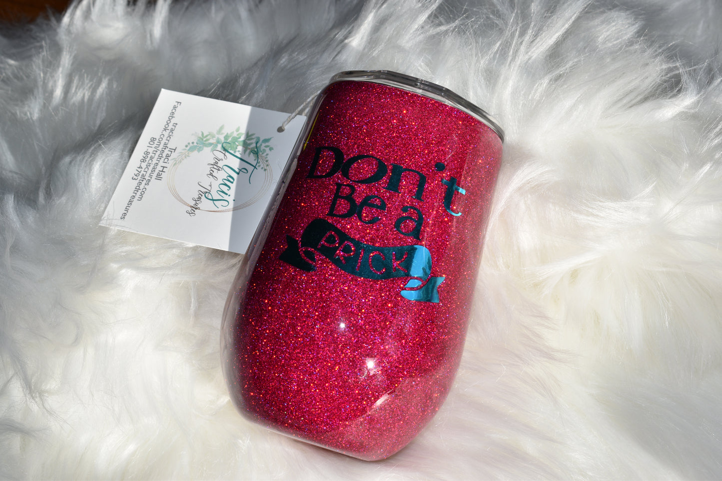 Don't Be Prick 12 ounce Glittered Wine Tumbler