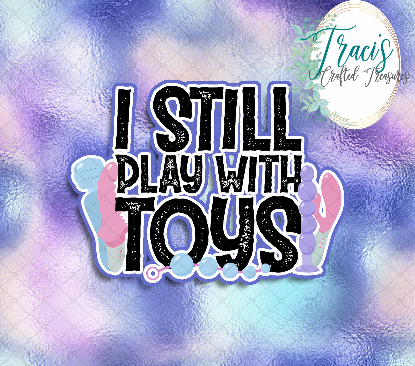 I Still Play with Toys